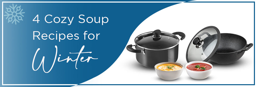 4 Cozy Soup Recipes for Winter