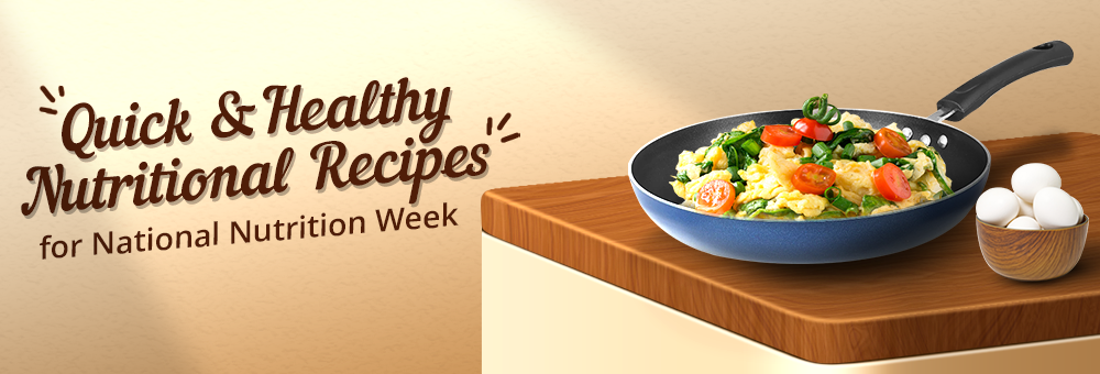 Quick and Healthy Nutritional Recipes for National Nutrition Week