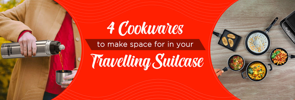 4 Cookware to make space for in your Travel Suitcase.