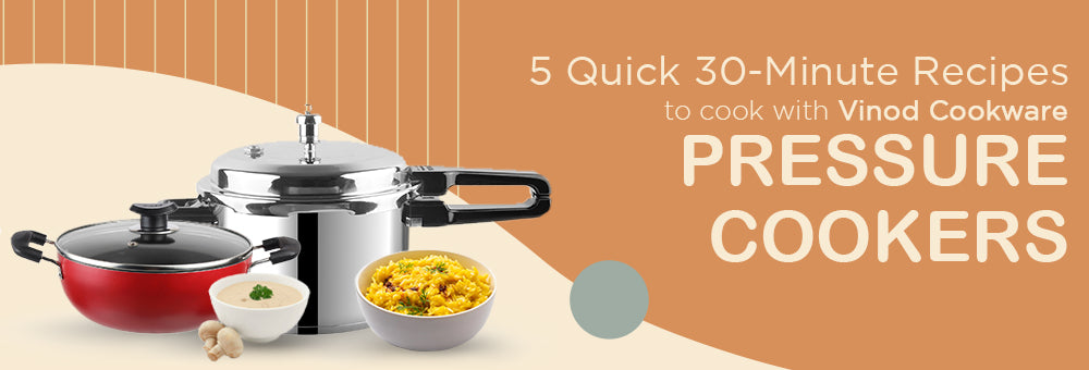5 Quick Recipes to Cook with your Vinod Pressure Cooker