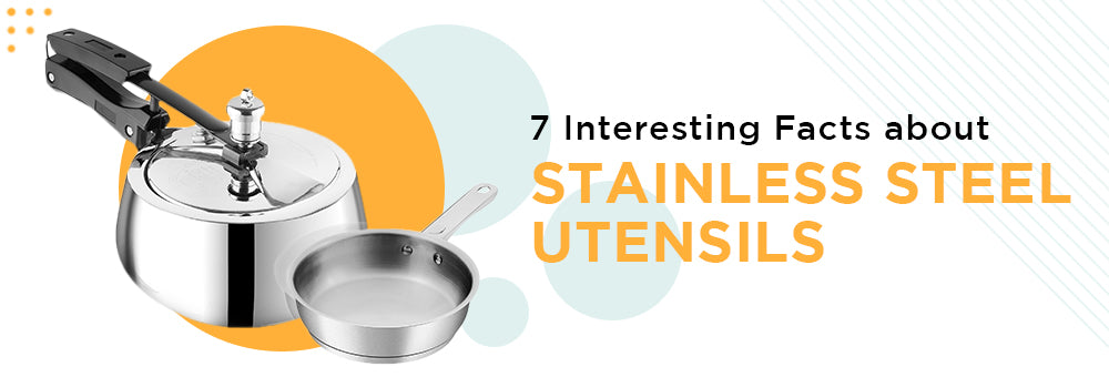 7 interesting facts about stainless steel utensils