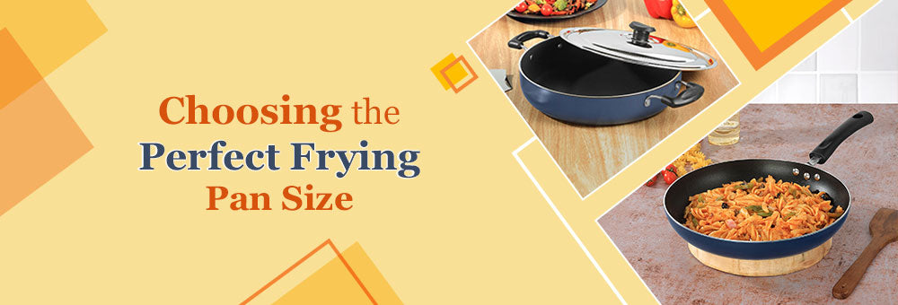 Choosing the Perfect Frying Pan Size