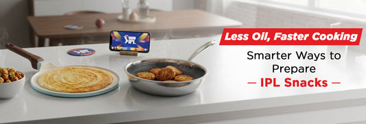 Less Oil, Faster Cooking: Smarter Ways to Prepare IPL Snacks