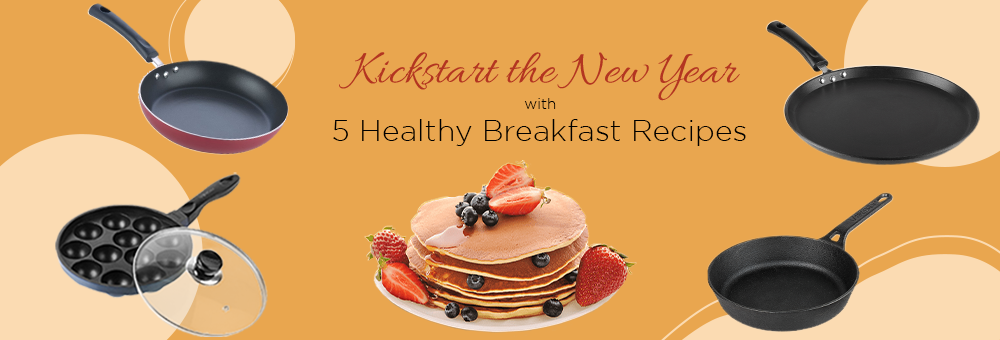 Kickstart the New Year with 5 Healthy Breakfast Recipes