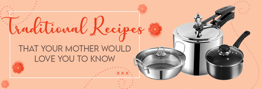 Traditional recipes that your mother would love you to know