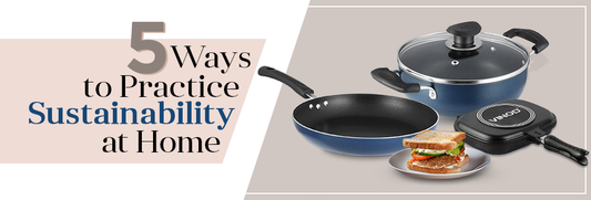 5 Ways to Practice Sustainability at Home