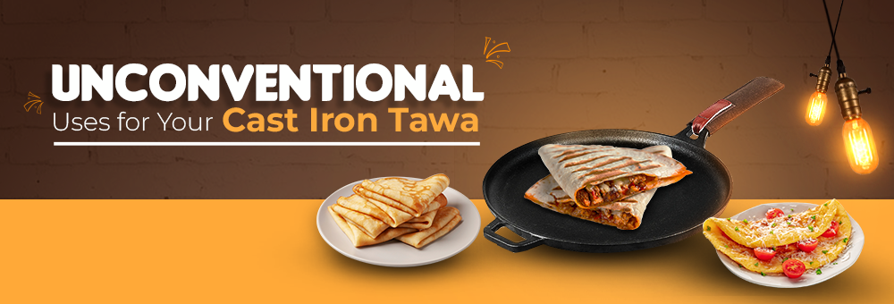 Unconventional Uses for Your Cast Iron Tawa