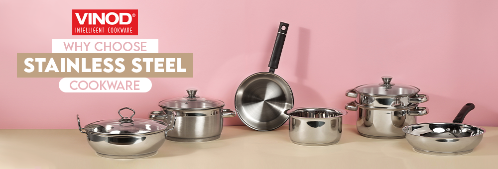 Why Choose Stainless Steel Cookware