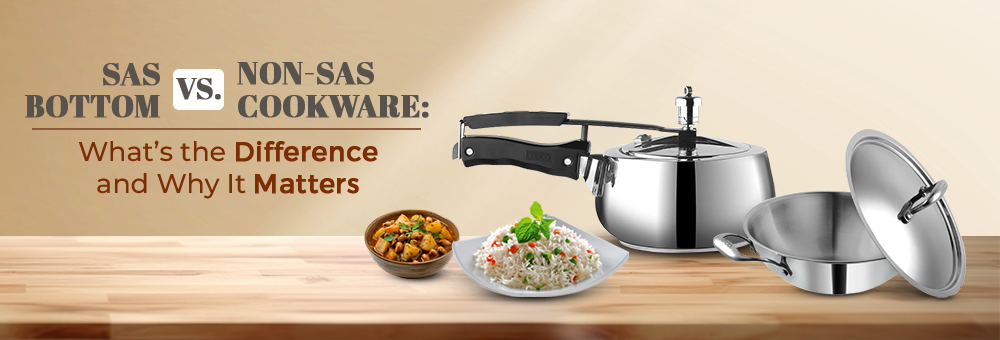SAS Bottom vs. Non-SAS Cookware:  What’s the Difference and Why It Matters